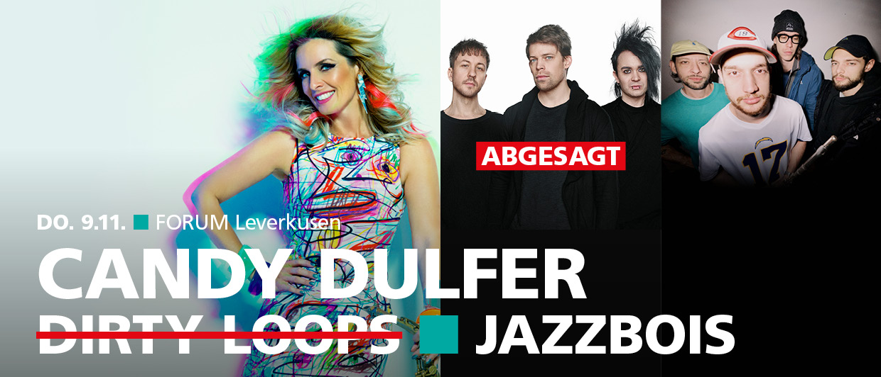 Dirty Loops abgesagt, Candy Dulfer und Jazzbois finden statt